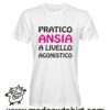 000546 pratico ansia T-shirt Uomo Donna Bambino